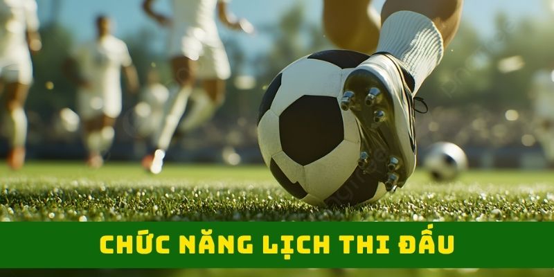 Chức năng lịch thi đấu xoilac Chức năng lịch thi đấu xoilac