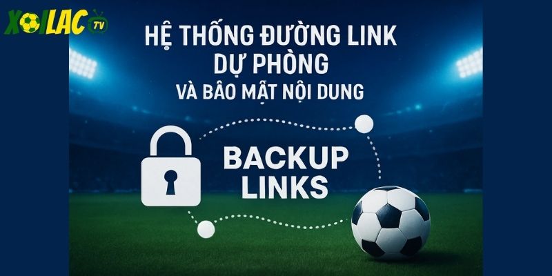 Dự phòng đường link và bảo mật nội dung